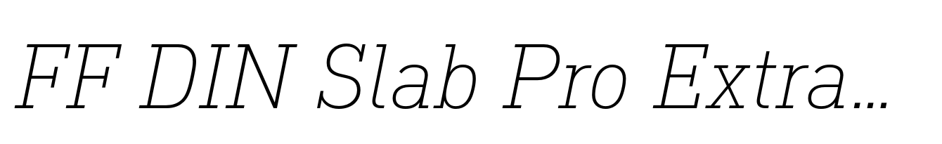 FF DIN Slab Pro ExtraLight Italic